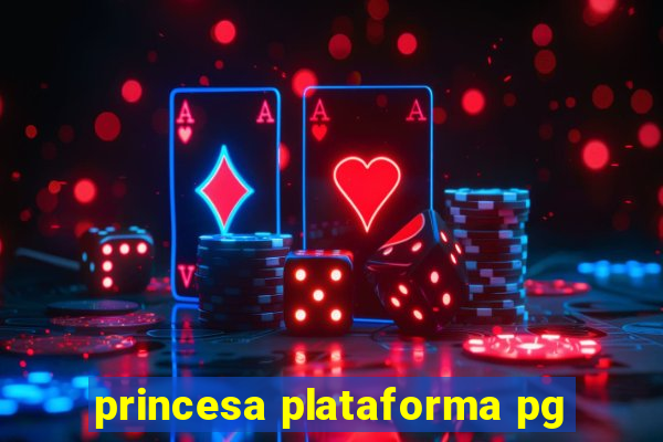 princesa plataforma pg